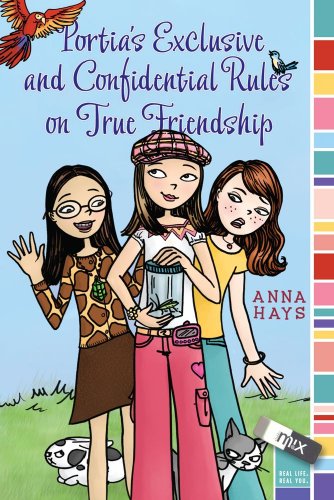 Portia's Exclusive and Confidential Rules on True Friendship (By: Anna Hays) cover