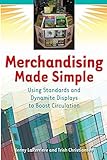 Merchandising Made Simple Using Standards And Dynamite Displays To Boost Circulation English Edition