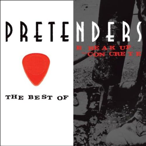 The Best of the Pretenders/Break Up the Concrete