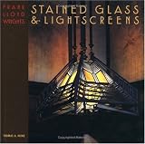 Frank Lloyd Wrights Stained Glass Lightscreens English Edition