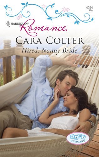 Hired: Nanny Bride (By: Cara Colter) cover
