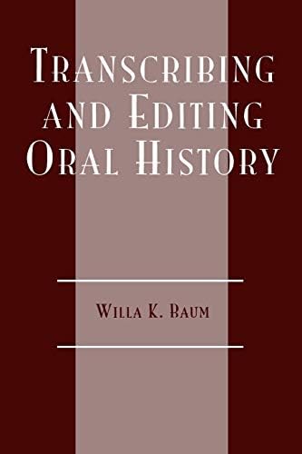 Transcribing and Editing Oral History (By: Willa K. Baum) cover