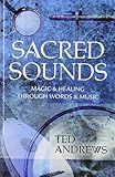 Sacred Sounds Transformation Through Music And Word Transformation Through Music And Word Llewellyns Practical Guides To Personal Power English Edition
