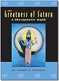 The Greatness Of Saturn A Therapeutic Myth English Edition