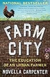 Farm City The Education Of An Urban Farmer English Edition