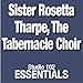 Song Never Alone by Sister Rosetta Tharpe on Sister Rosetta Tharpe,The Tabernacle Choir: Studio 102 Essentials at Amazon