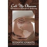 Call Me Okaasan Adventures In Multicultural Mothering English Edition