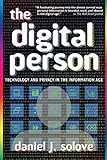The Digital Person Technology And Privacy In The Information Age Ex Machina Law Technology And Society English Edition