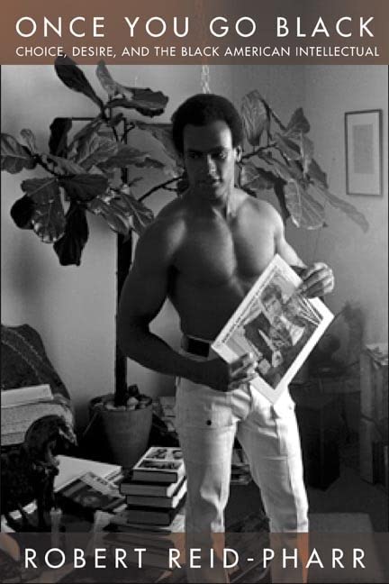 Once You Go Black (By: Robert F. Reid-Pharr) cover