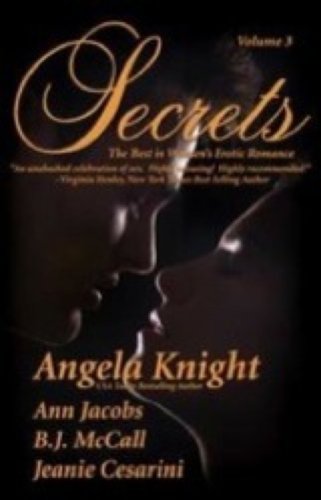 Secrets: Volume 3 (By: Angela Knight,B.J. McCall,Jeanie Cesarini,Ann Jacobs) cover