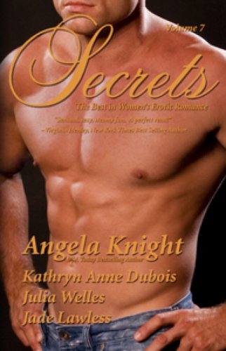 Secrets: Volume 7 (By: Angela Knight,Kathryn Anne Dubois,Jade Lawless,Julia Wells) cover