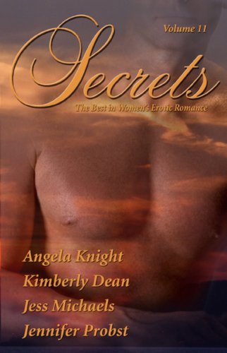 Secrets: Volume 11 (By: Angela Knight,Kimberly Dean,Jess Michaels,Jennifer Probst) cover