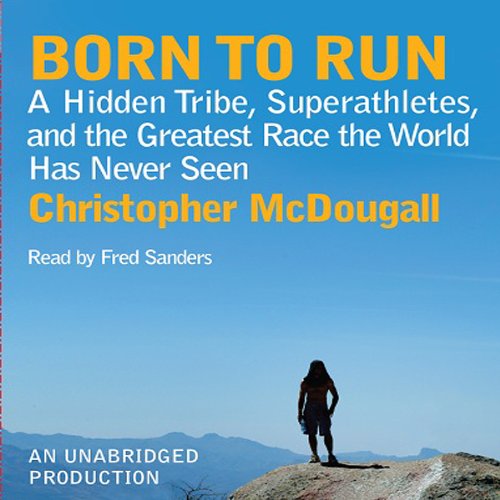 Cover of Born to Run: A Hidden Tribe, Superathletes, and the Greatest Race the World Has Never Seen