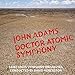 Song III. Trinity by John Adams on Dr Atomic Symphony/Guide to Strange Places at Amazon