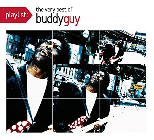 Playlist: The Very Best of Buddy Guy