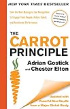 The Carrot Principle How The Best Managers Use Recognition To Engage Their People Retain Talent And Accelerate Performance English Edition
