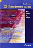 Echauffements Vocaux 200 Pour Choeurs Et Soliste Cht