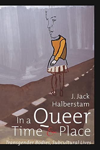 In a Queer Time and Place (By: J. Jack Halberstam) cover