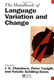 The Handbook Of Language Variation And Change English Edition