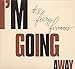Song I'm Going Away by The Fiery Furnaces on I'm Going Away at Amazon