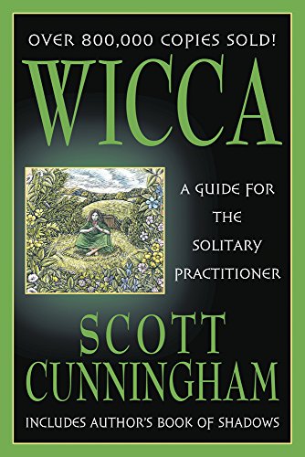 Wicca A Guide for the Solitary Practitioner (By: Scott Cunningham) cover