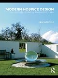 Modern Hospice Design The Architecture Of Palliative Care English Edition