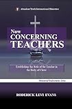 Now Concerning Teachers Establishing The Role Of The Teacher In The Body Of Christ English Edition