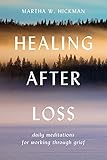 Healing After Loss Daily Meditations For Working Through Grief English Edition