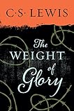 Weight Of Glory And Other Addresses Collected Letters Of Cs Lewis English Edition