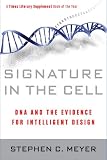 Signature In The Cell Dna And The Evidence For Intelligent Design