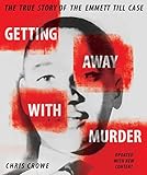 Getting Away With Murder The True Story Of The Emmett Till Case