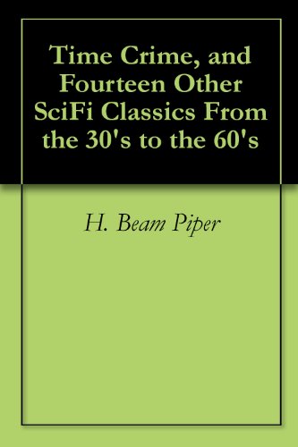 Time Crime & Fourteen Other SciFi Classics from the 30's to the 60's book cover