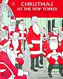 Christmas At The New Yorker Stories Poems Humor And Art English Edition