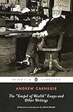 The Gospel Of Wealth Essays And Other Writings Penguin Classics English Edition