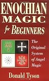 Enochian Magic For Beginners The Original System Of Angel Magic For Beginners Llewellyns English Edition