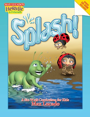 Splash! Children's Bible Curriculum: A Kid's Curriculum Based on Max Lucado's Come Thirsty book cover