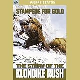 Sterling Point Books Stampede For Gold The Story Of The Klondike Rush