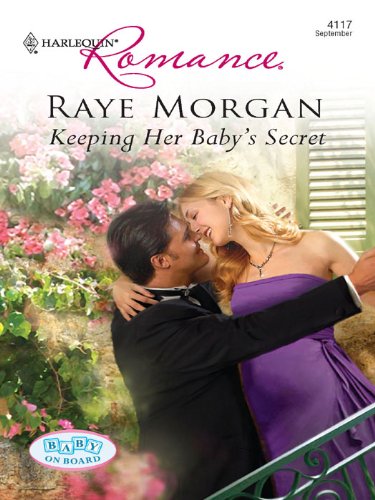Keeping Her Baby's Secret (By: Raye Morgan) cover