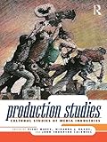 Production Studies Cultural Studies Of Media Industries English Edition
