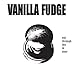 Song All of My Love by Vanilla Fudge on Out Through the In Door at Amazon