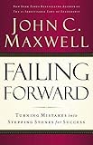 Failing Forward Turning Mistakes Into Stepping Stones For Success