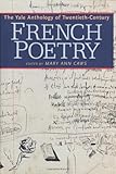 The Yale Anthology Of Twentiethcentury French Poetry English Edition