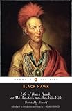Life Of Black Hawk Or Makataimeshekiakiak Dictated By Himself Penguin Classics English Edition