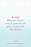 Perfect Balance Create Time And Space For All Parts Of Your Life English Edition