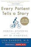 Every Patient Tells A Story Medical Mysteries And The Art Of Diagnosis English Edition
