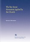 The Boy Scout Movement Applied by the Church