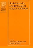 Social Security And Retirement Around The World National Bureau Of Economic Research Conference Report English Edition