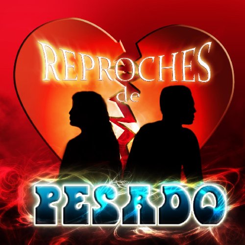 Reproches de Pesado