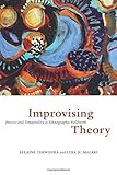 Improvising Theory Process And Temporality In Ethnographic Fieldwork English Edition
