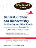 Schaums Outline Of General Organic And Biochemistry For Nursing And Allied Health Second Edition Schaums Outlines English Edition